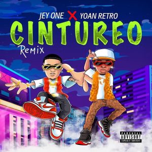 Jey One Ft. Yoan Retro – Cintureo (Remix)